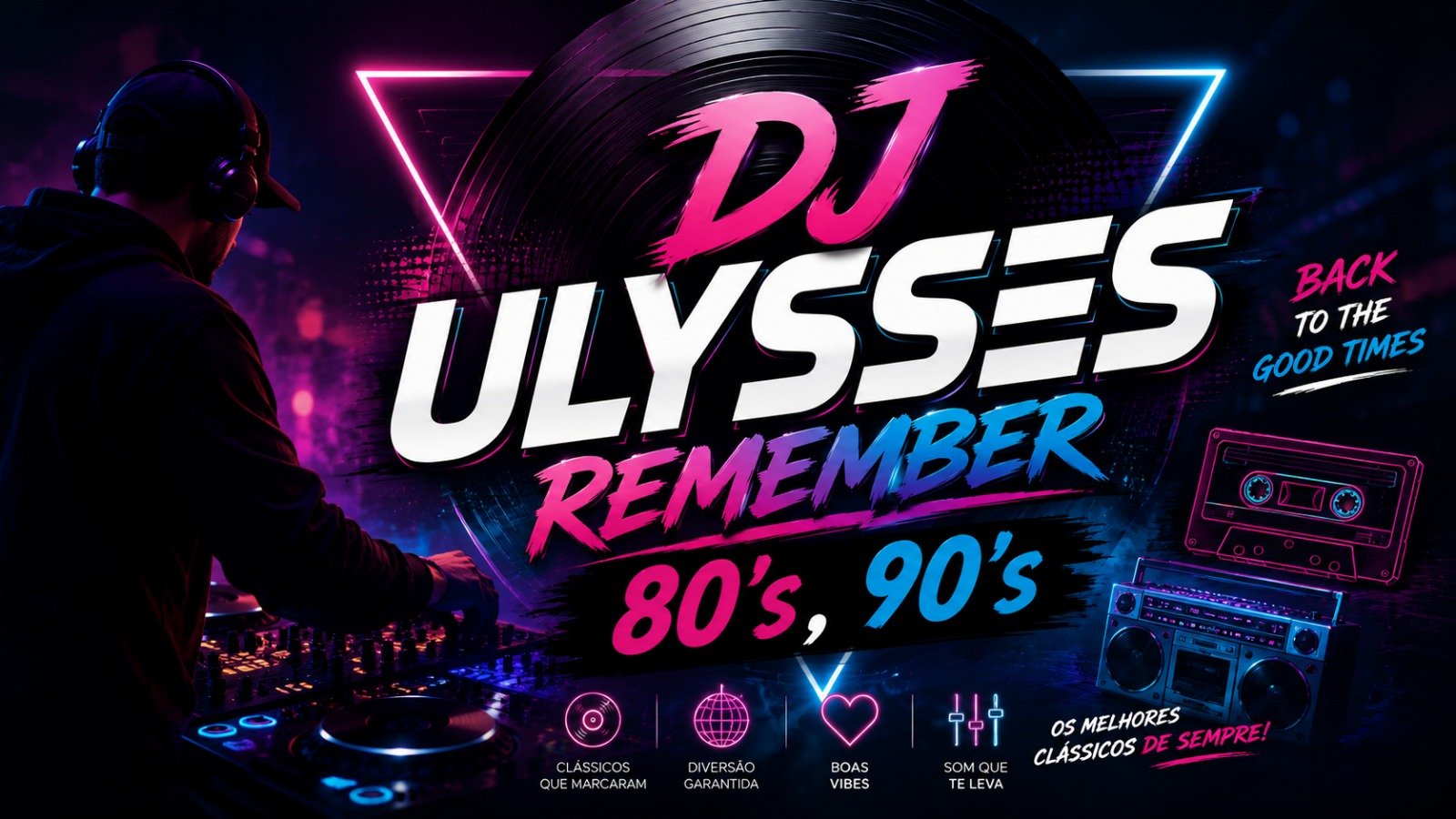 DJ Ulysses em ação, Remember 80's e 90's